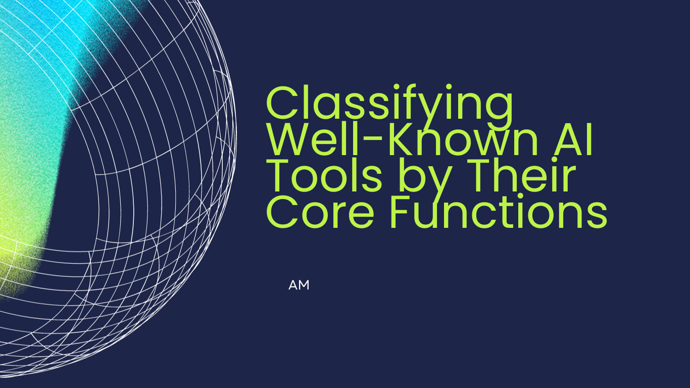 Classifying Well-Known AI Tools by Their Core Functions